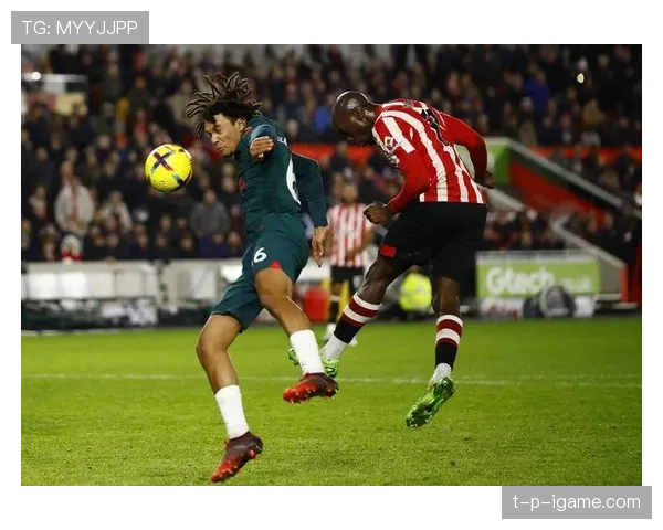 斯文·博特曼状态火热，英超后防线展现统治级表现