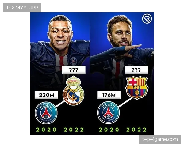 内马尔与姆巴佩核心能力对比：谁是巴黎真正进攻核心